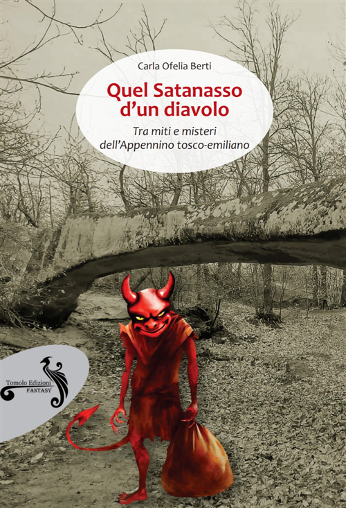 Presentazione del Libro "Quel Satanasso d’un Diavolo " tra i miti ed i misteri dell’Appennino Tosco Emiliano di Carla Ofelia Berti
